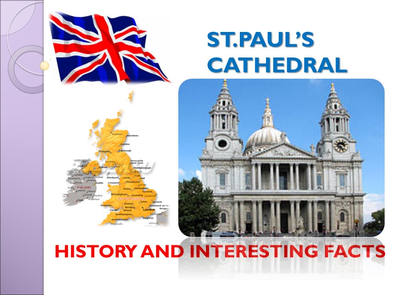 ST.PAUL’S   CATHEDRAL   HISTORY AND INTERESTING FACTS